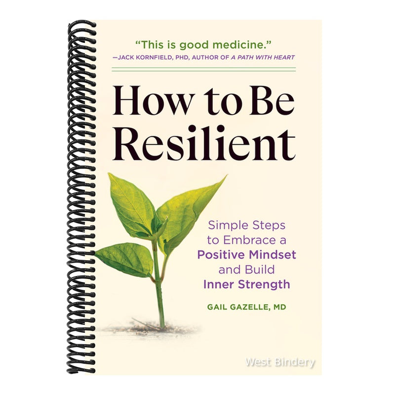 How to Be Resilient: Simple Steps to Embrace a Positive Mindset and Build Inner Strength