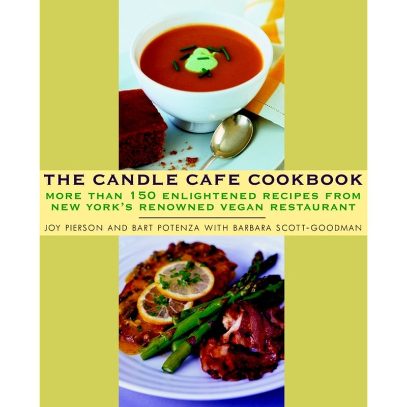 The Candle Cafe Cookbook: More Than 150 Enlightened Recipes from New York's Renowned Vegan Restaurant