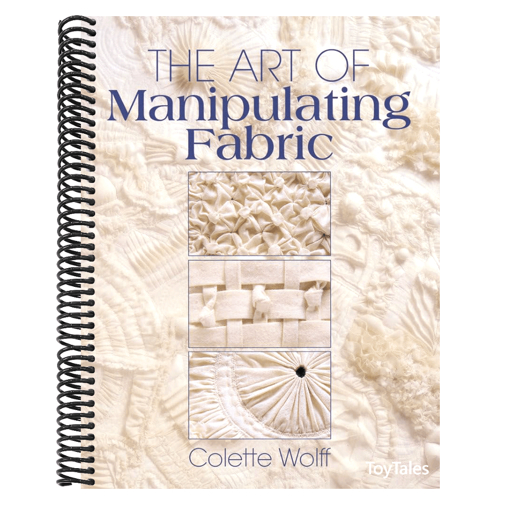 The Art of Manipulating Fabric (Spiral Bound)