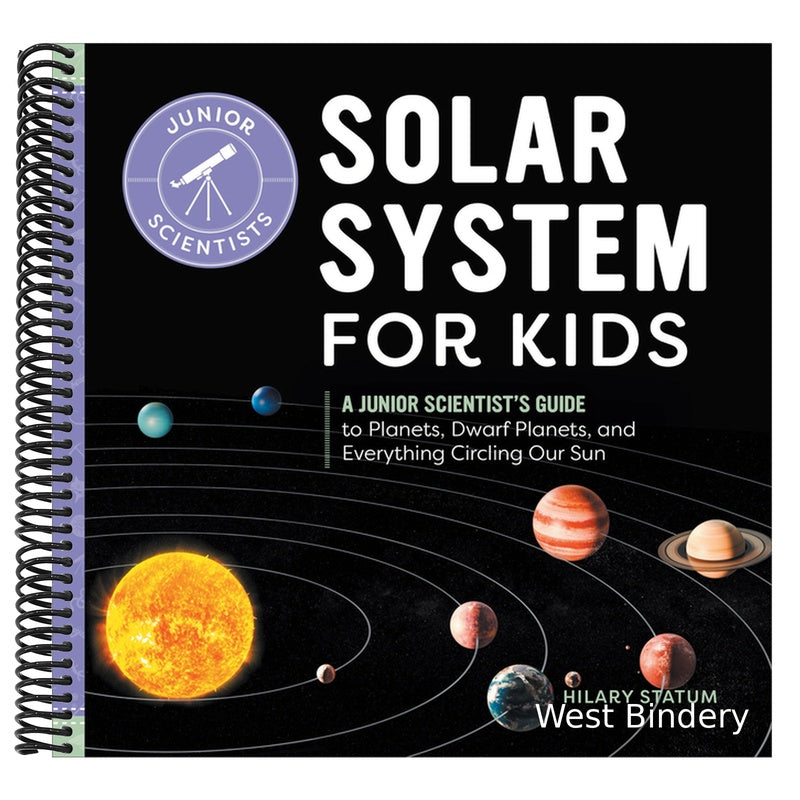 Solar System for Kids: A Junior Scientist's Guide to Planets, Dwarf Planets, and Everything Circling Our Sun