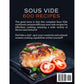 Sous Vide Cookbook for Beginners 600 Recipes: Effortless Everyday Meals to Make at Home