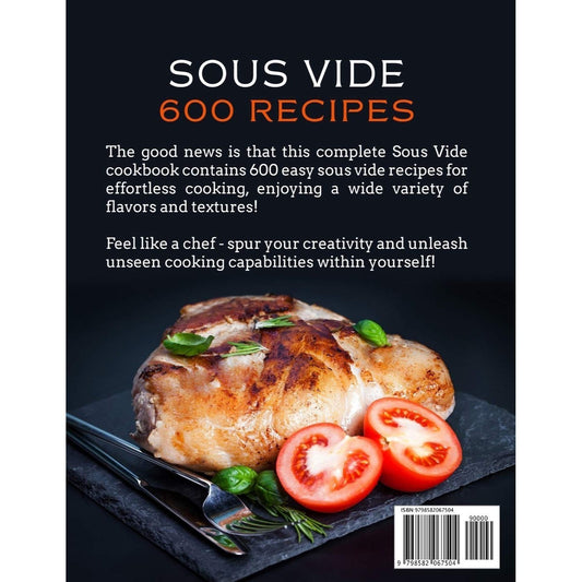 Sous Vide Cookbook for Beginners 600 Recipes: Effortless Everyday Meals to Make at Home