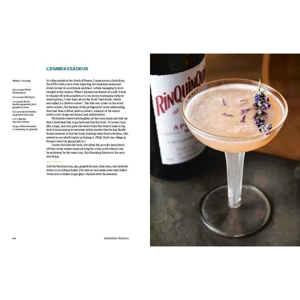 Drinking French: The Iconic Cocktails, Apéritifs, and Café Traditions of France, with 160 Recipes