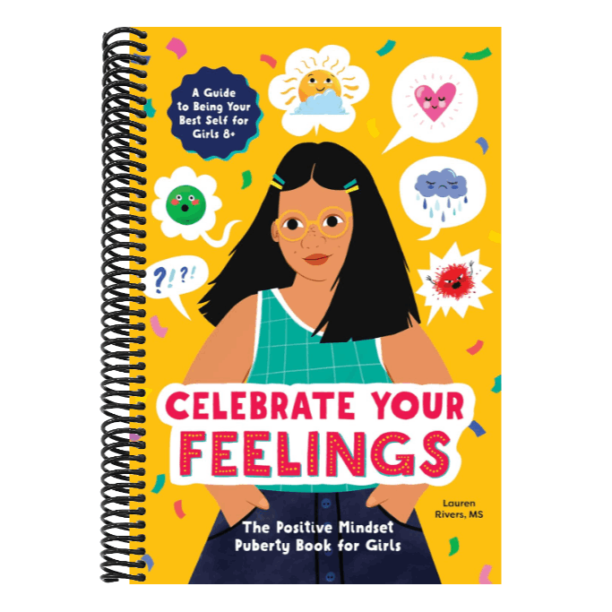 Celebrate Your Feelings: The Positive Mindset Puberty Book for Girls