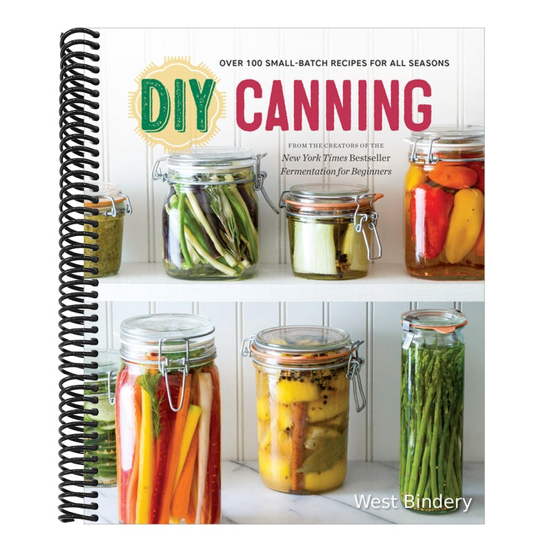 DIY Canning: Over 100 Small-Batch Recipes for All Seasons