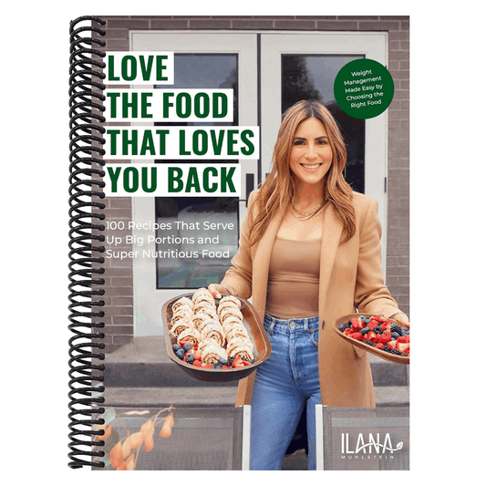 Love the Food That Loves You Back: 100 Recipes That Serve Up Big Portions and Super Nutritious Food (Cookbook for Nutrition, Weight Management)
