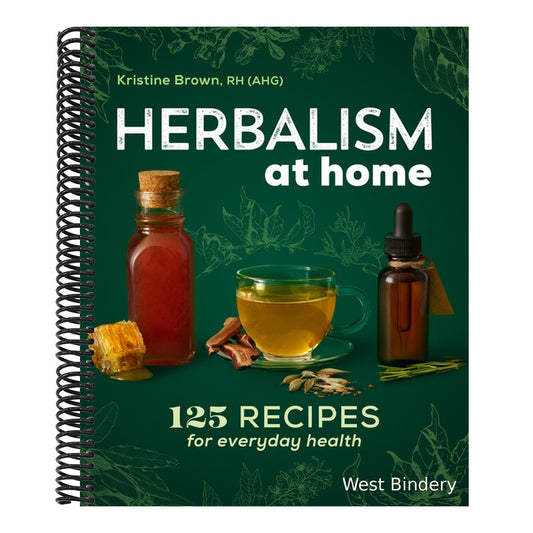 Herbalism at Home: 125 Recipes for Everyday Health