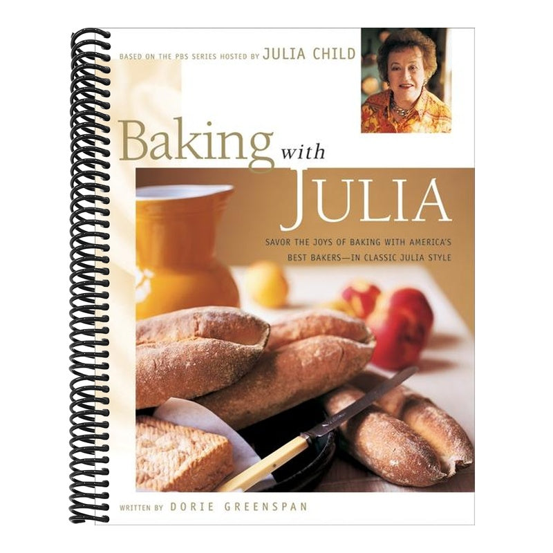 Baking with Julia: Sift, Knead, Flute, Flour, and Savor...