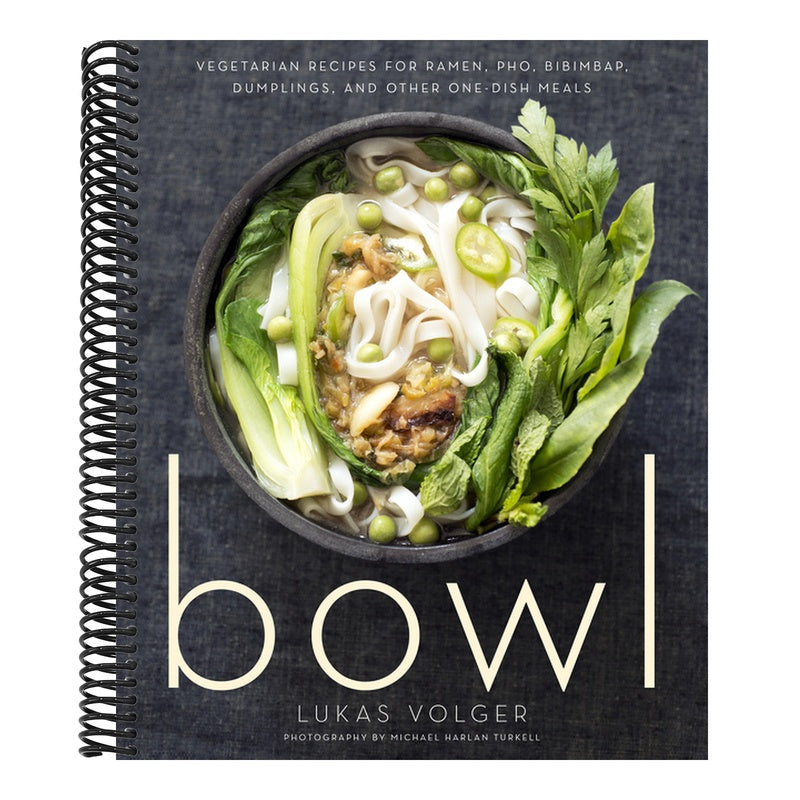 Bowl: Vegetarian Recipes for Ramen, Pho, Bibimbap, Dumplings, and Other One-Dish Meals