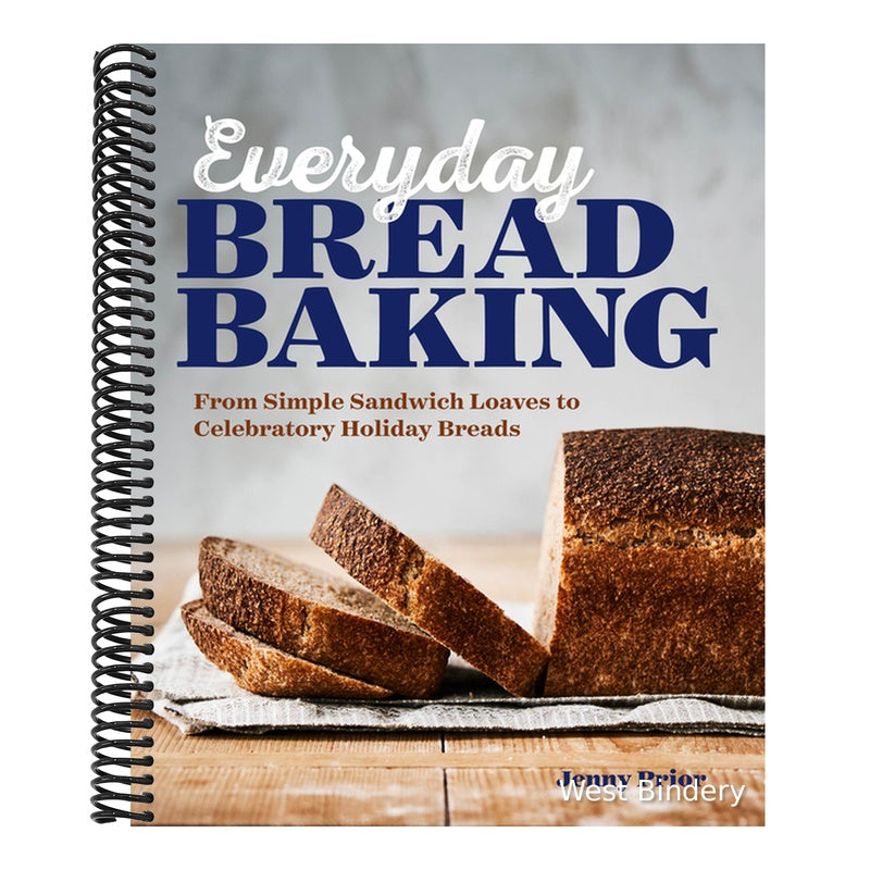 Everyday Bread Baking: From Simple Sandwich Loaves to Celebratory Holiday Breads