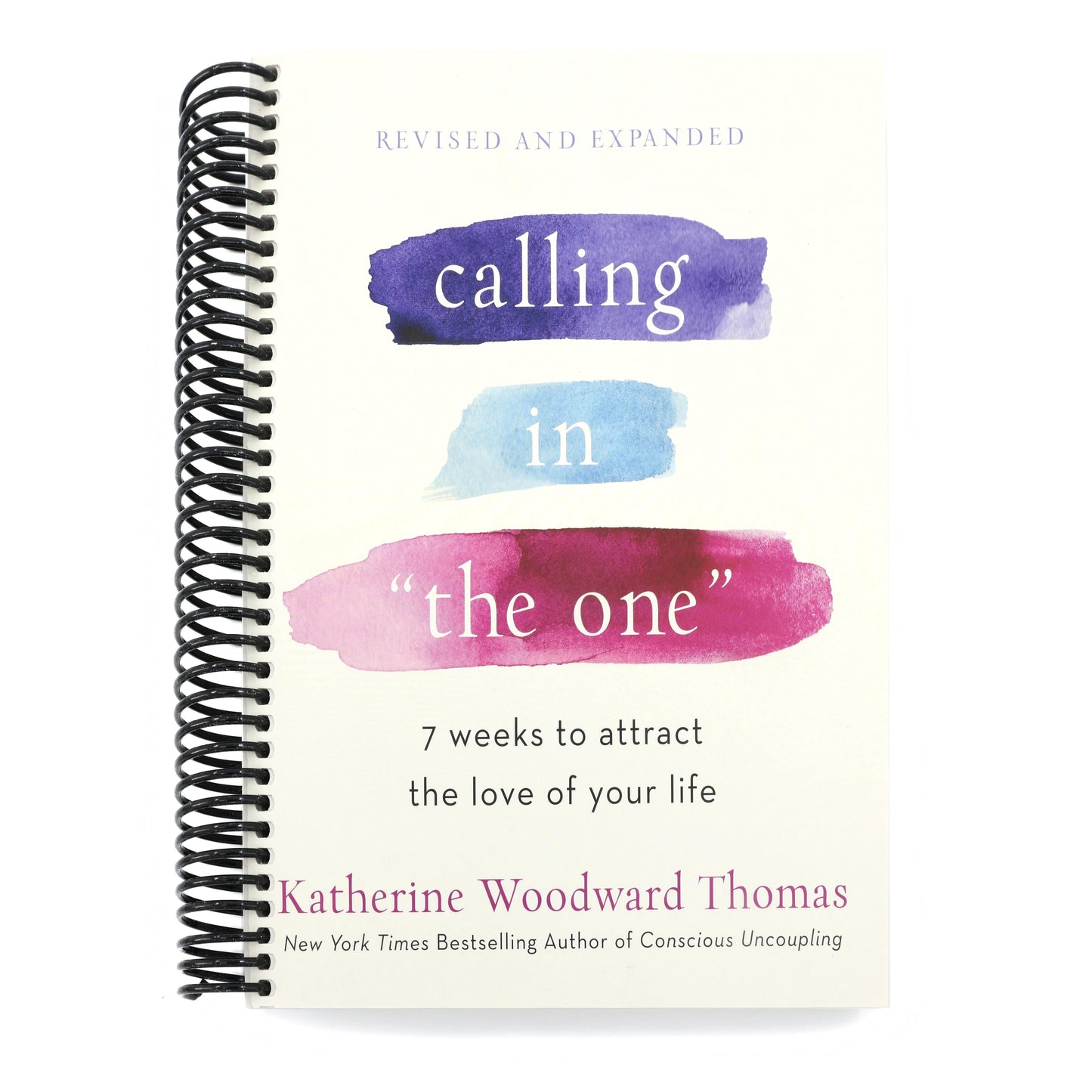 Calling in the One Revised and Expanded: 7 Weeks to Attract the Love of Your Life (Revised) (Spiral Bound)