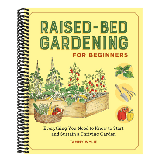 Raised-Bed Gardening for Beginners: Everything You Need to Know to Start and Sustain a Thriving Garden (Spiral Bound)