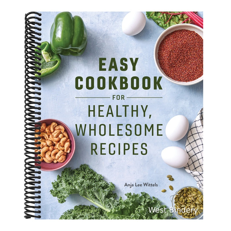 Easy Cookbook for Healthy, Wholesome Recipes: An Easy Cookbook for Balanced Eating