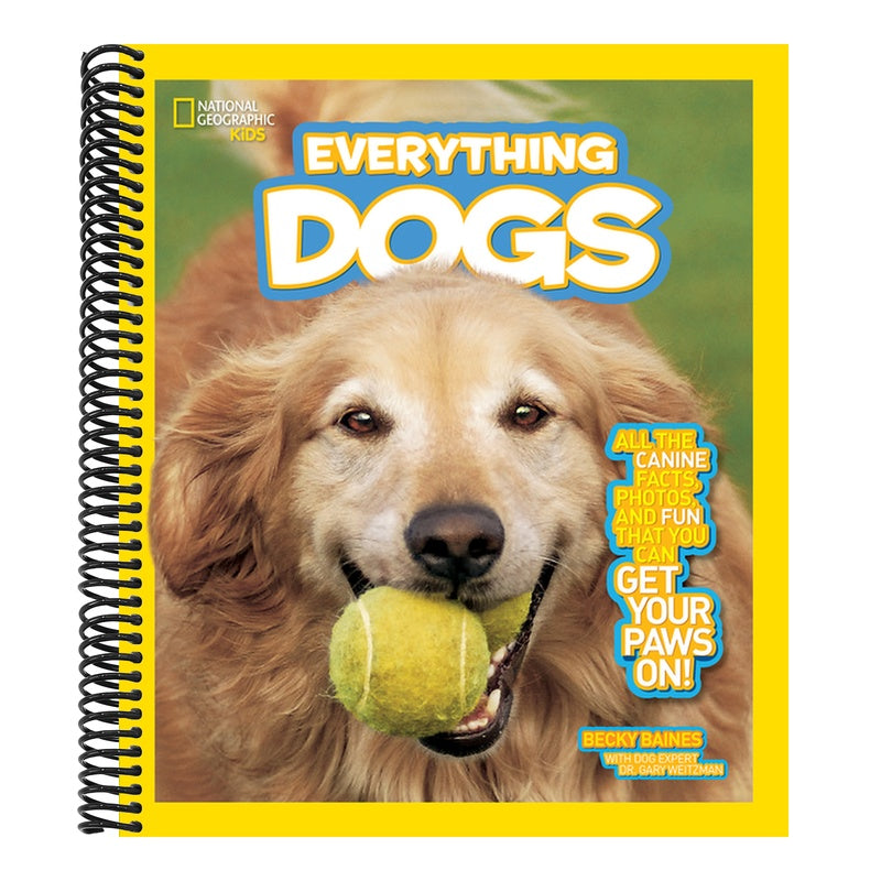 National Geographic Kids Everything Dogs: All the Canine Facts, Photos, and Fun You Can Get Your Paws On! (National Geographic Kids Everything) (Spiral Bound)