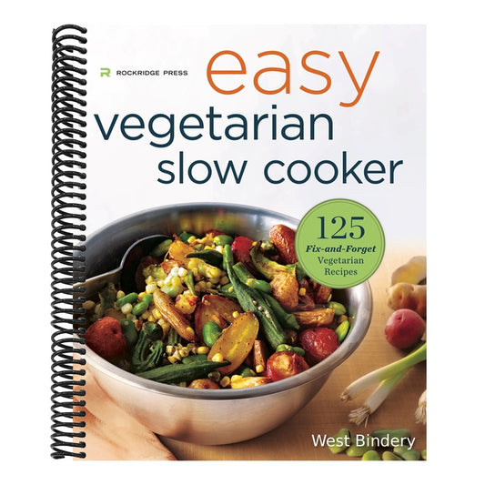 Easy Vegetarian Slow Cooker Cookbook: 125 Fix-And-Forget Vegetarian Recipes