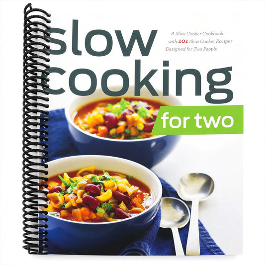Slow Cooking for Two: A Slow Cooker Cookbook with 101 Slow Cooker Recipes Designed for Two People