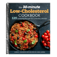 The 30-Minute Low Cholesterol Cookbook: 125 Satisfying Recipes for a Healthy Lifestyle (Spiral Bound)