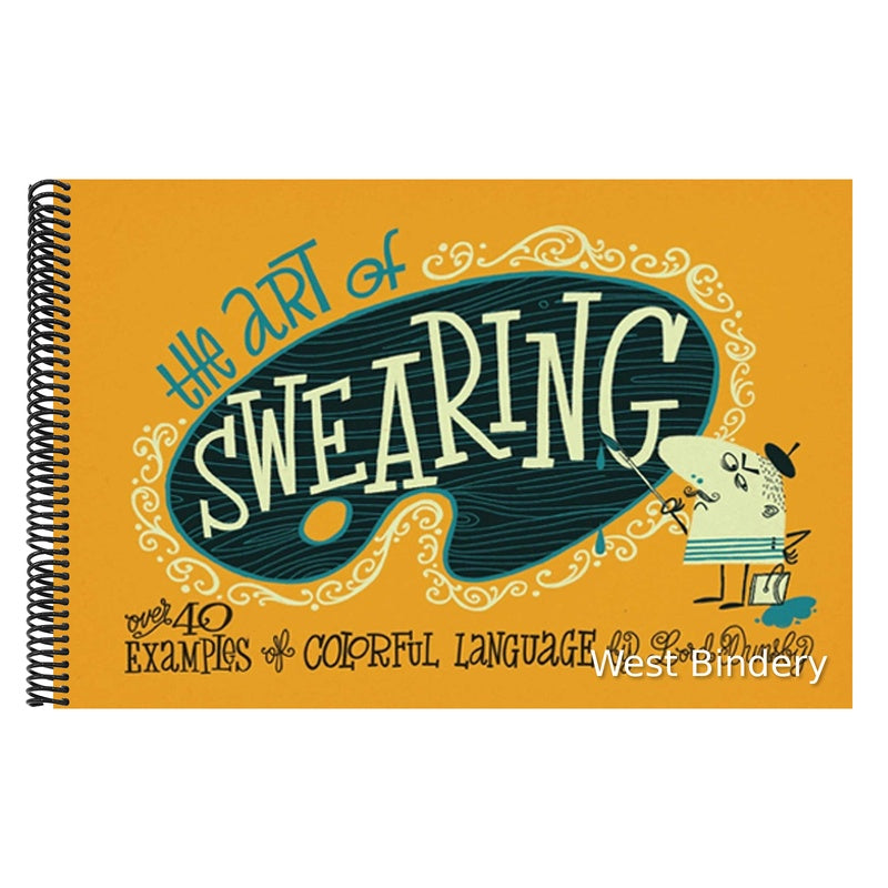 The Art of Swearing: Over 40 Fine Examples of Foul Language
