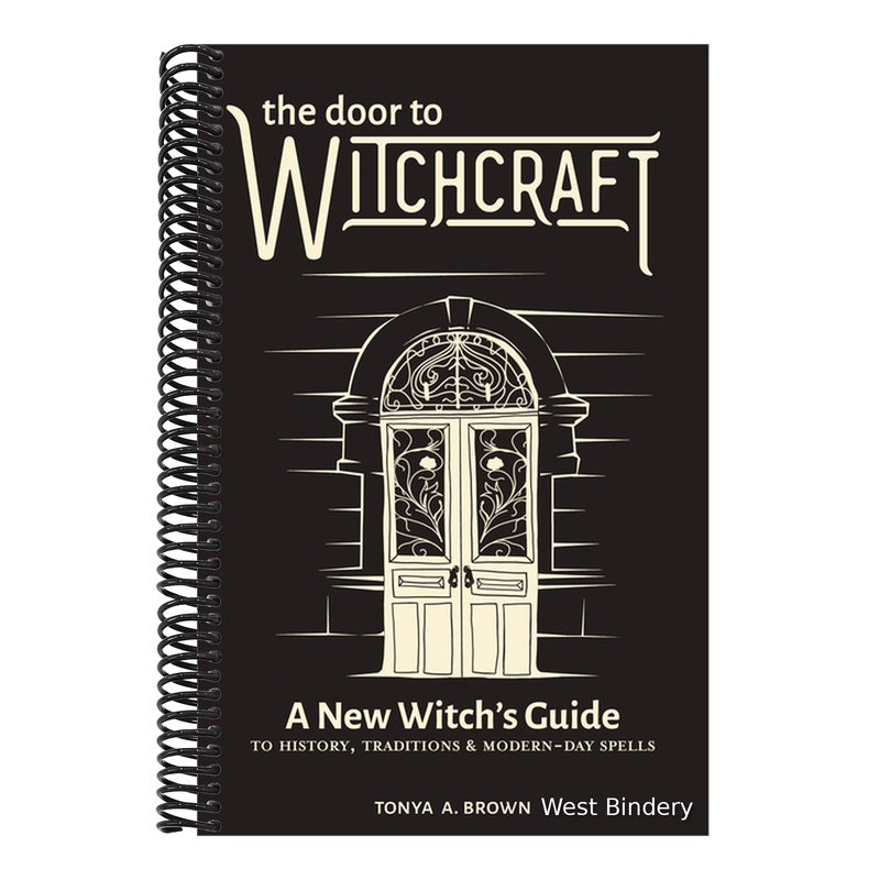 The Door to Witchcraft: A New Witch's Guide to History, Traditions, and Modern-Day Spells