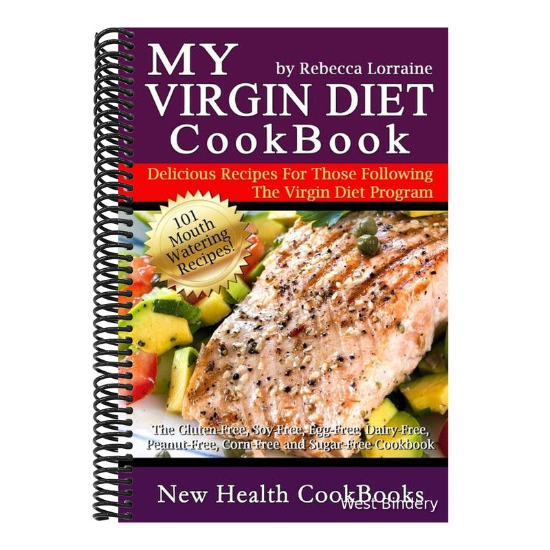 My Virgin Diet CookBook: The Gluten-Free, Soy-Free, Egg-Free, Dairy-Free, Peanut-Free, Corn-Free and Sugar-Free Cookbook