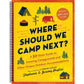 Where Should We Camp Next?: A 50-State Guide to Amazing Campgrounds and Other Unique Outdoor Accommodations (Spiral Bound)