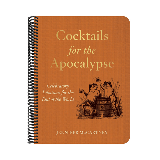 Cocktails for the Apocalypse: Celebratory Libations for the End of the World