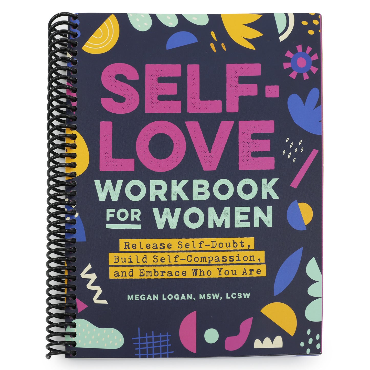 Self-Love Workbook for Women: Release Self-Doubt, Build Self-Compassion, and Embrace Who You Are (Self-Love for Women) (Spiral Bound)