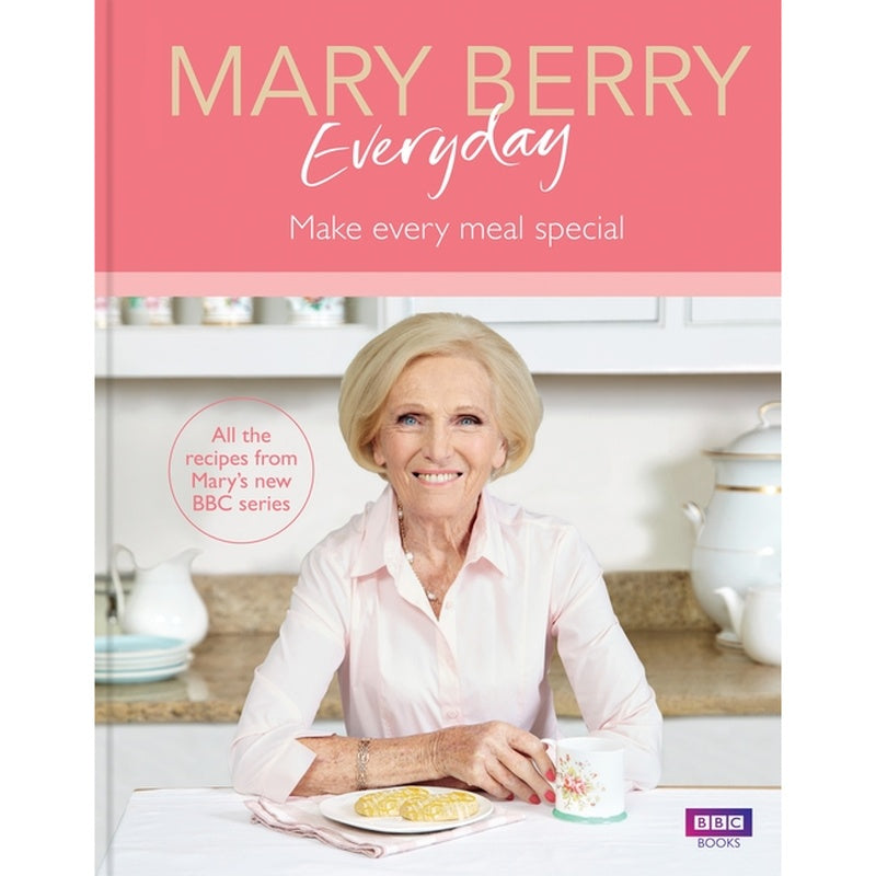 Mary Berry Everyday: Make Every Meal Special