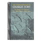 The Complete Books of Charles Fort: The Book of the Damned, Lo!, Wild Talents, New Lands