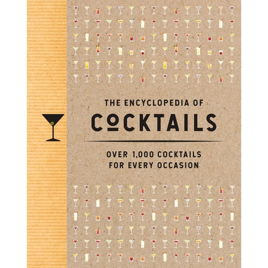 The Encyclopedia of Cocktails: Over 1,000 Cocktails for Every Occasion