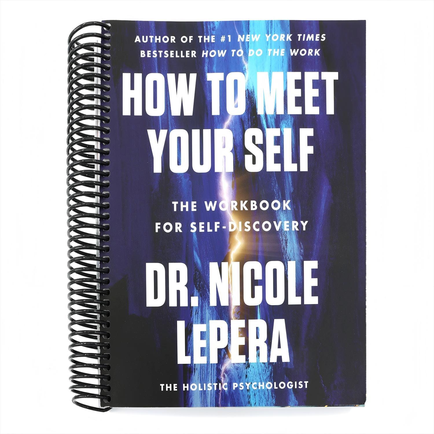 How to Meet Your Self: The Workbook for Self-Discovery (Spiral Bound)