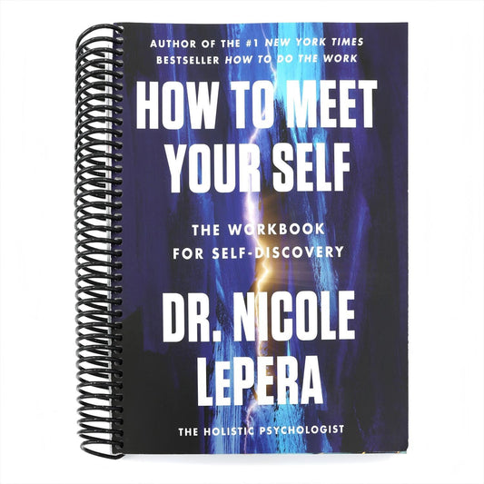 How to Meet Your Self: The Workbook for Self-Discovery (Spiral Bound)