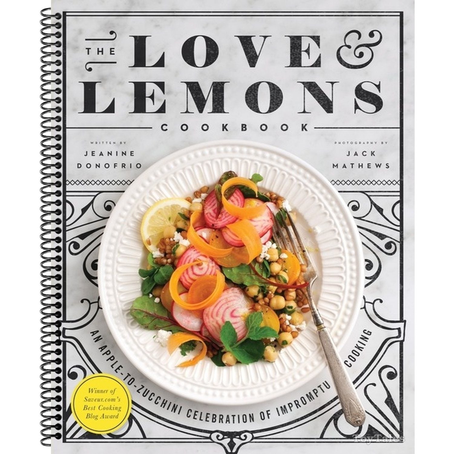 The Love and Lemons Cookbook: An Apple-To-Zucchini Celebration of Impromptu Cooking