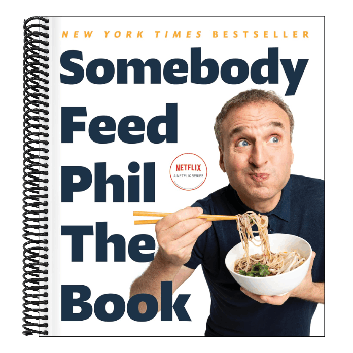 Somebody Feed Phil the Book: Untold Stories, Behind-The-Scenes Photos and Favorite Recipes: A Cookbook