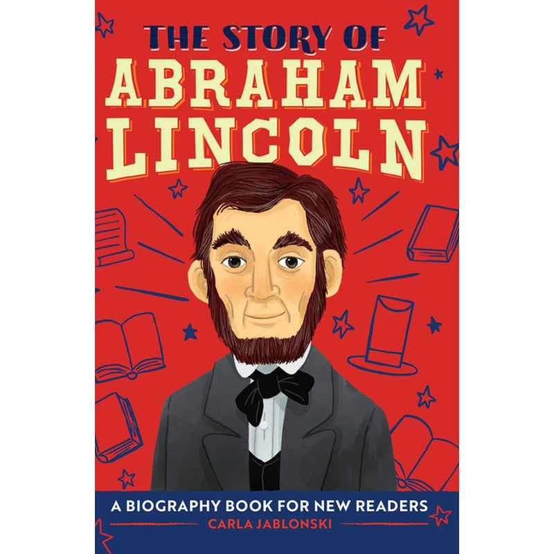 The Story of Abraham Lincoln: An Inspiring Biography for Young Readers