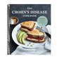 The Crohn's Disease Cookbook: 100 Recipes and 2 Weeks of Meal Plans to Relieve Symptoms