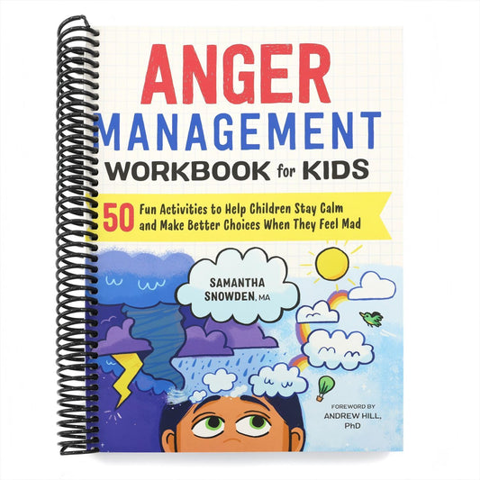 Anger Management Workbook for Kids: 50 Fun Activities to Help Children Stay Calm and Make Better Choices When They Feel Mad (Health and Wellness Workbooks for Kids) (Spiral Bound)