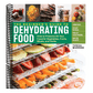 The Beginner's Guide to Dehydrating Food, 2nd Edition: How to Preserve All Your Favorite Vegetables, Fruits, Meats, and Herbs (Spiral Bound)