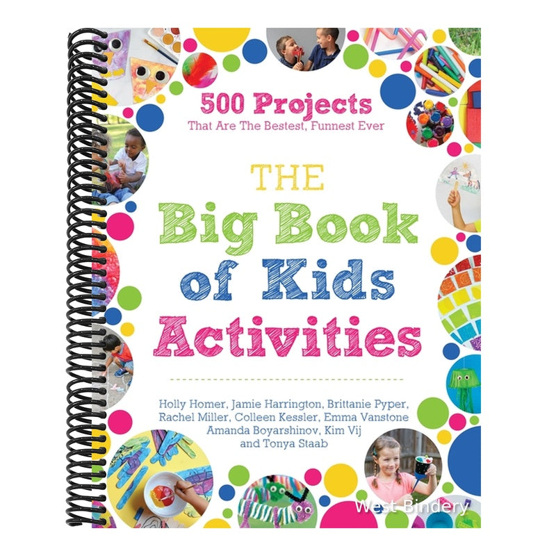 The Big Book of Kids Activities: 500 Projects That Are the Bestest, Funnest Ever