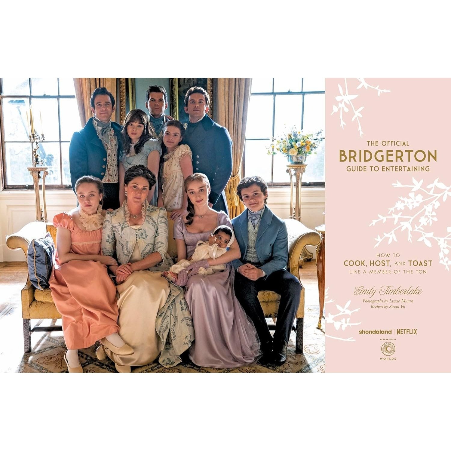 The Official Bridgerton Guide to Entertaining: How to Cook, Host, and Toast Like a Member of the Ton: A Cookbook