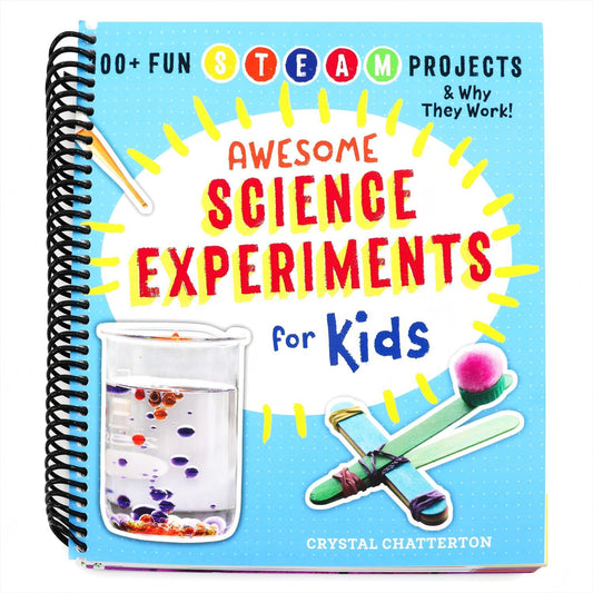 Awesome Science Experiments for Kids: 100+ Fun STEAM Projects and Why They Work (Awesome Steam Activities for Kids) (Spiral Bound)