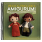 Pride and Prejudice Amigurumi: 12 Austen Characters to Crochet
