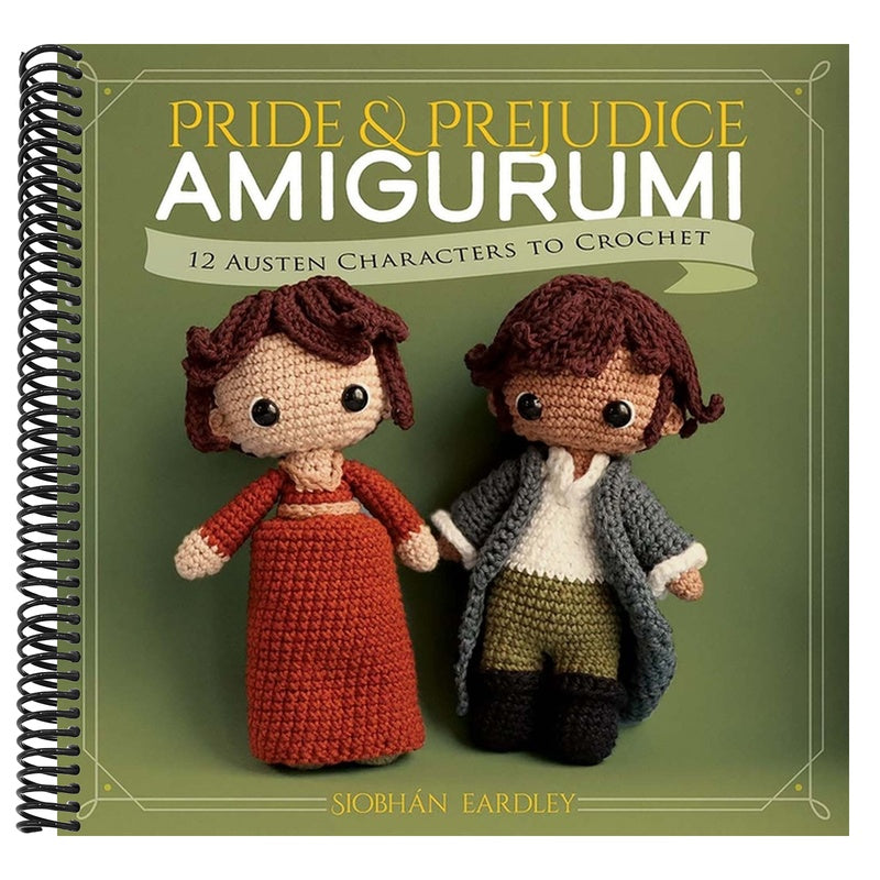 Pride and Prejudice Amigurumi: 12 Austen Characters to Crochet