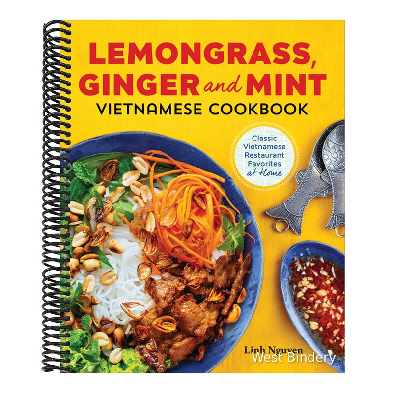 Lemongrass, Ginger and Mint Vietnamese Cookbook: Classic Vietnamese Street Food Made at Home