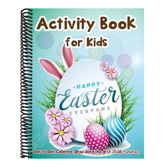 Activity Book for Kids - Happy Easter Everyone: Dot to Dot, Coloring, Draw using the Grid, Hidden picture