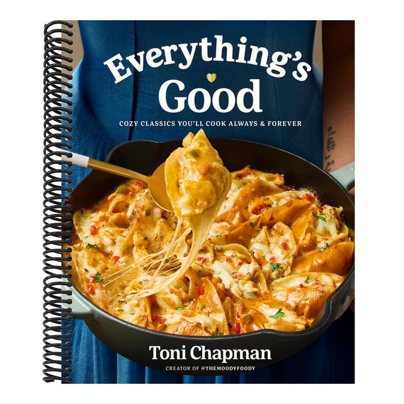 Everything's Good: Cozy Classics You'll Cook Always and Forever: A Cookbook (Spiral Bound)