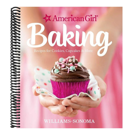 American Girl Baking: Recipes for Cookies, Cupcakes & More