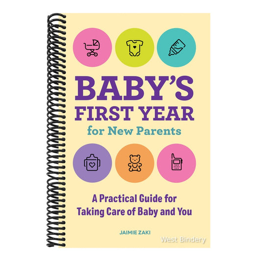 Baby's First Year for New Parents: A Practical Guide for Taking Care of Baby and You