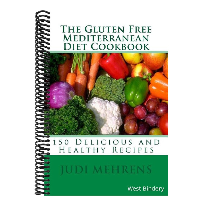 The Gluten Free Mediterranean Diet Cookbook: 150 Delicious and Healthy Recipes