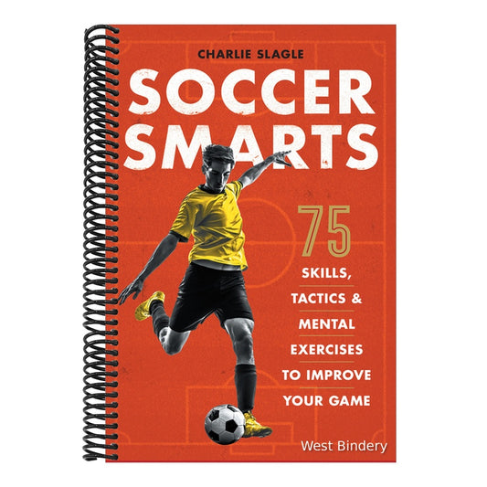 Soccer Smarts: 75 Skills, Tactics & Mental Exercises to Improve Your Game